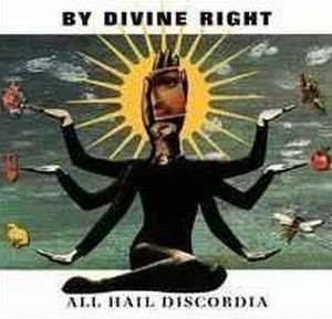 BY DIVINE RIGHT - ALL HAIL DISCORDIA Hot on Sale